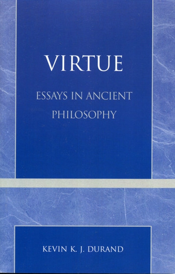 Virtue : Essays in Ancient Philosophy