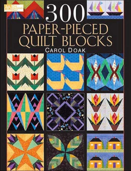 300 Paper-Pieced Quilt Blocks : With Free CD by Carol Doak - Paperback