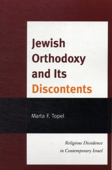 Jewish Orthodoxy and Its Discontents : Religious Dissidence in Contemporary Israel