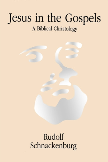 Jesus in the Gospels : A Biblical Christology
