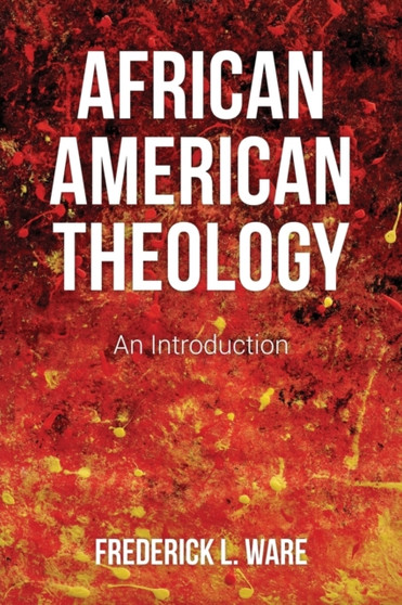 African American Theology : An Introduction