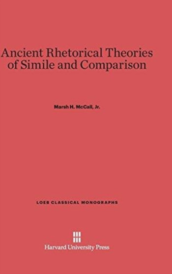 Ancient Rhetorical Theories of Simile and Comparison : 2
