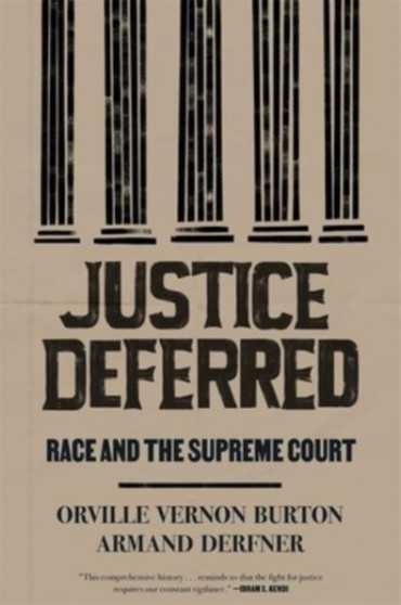 Justice Deferred : Race and the Supreme Court