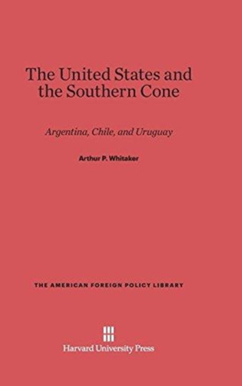 The United States and the Southern Cone : Argentina, Chile, and Uruguay : 19
