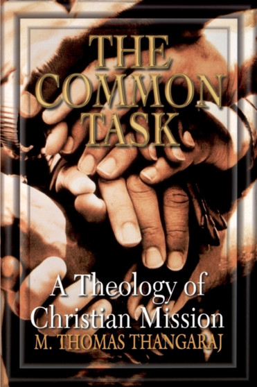 The Common Task : A Theology of Christian Mission