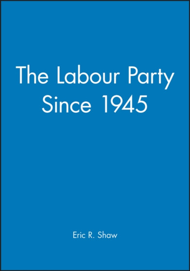 The Labour Party Since 1945