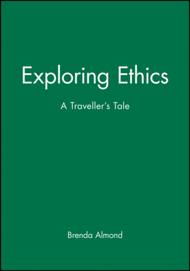 Exploring Ethics : A Traveller's Tale