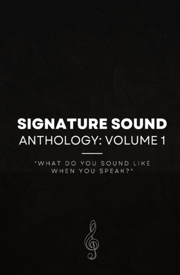 Signature Sound : What do you sound like when you speak?