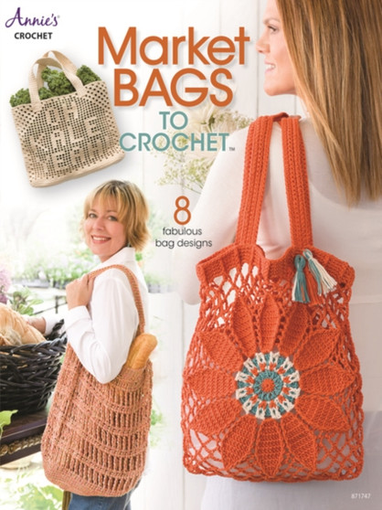 Market Bags to Crochet : 8 Fabulous Bag Designs by Annie's Crochet - Paperback