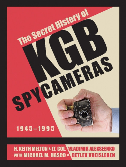 The Secret History of KGB Spy Cameras : 1945???1995