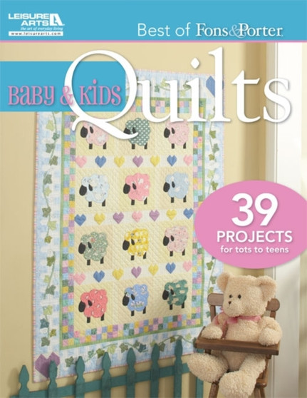 Baby & Kids Quilts : 39 Projects for Tots to Teens by Marianne Fons - Paperback