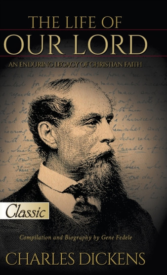 The Life of Our Lord (Pure Gold Classics) : An Enduring Legacy of Christian Faith