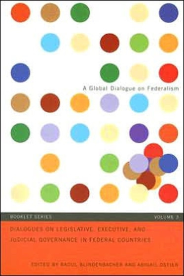 Dialogues on Legislative and Executive Governance in Federal Countries : Volume 3