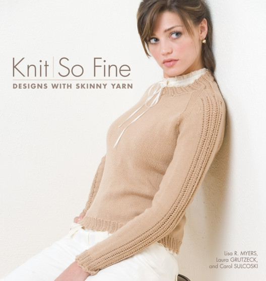 Knit so Fine : Designs with Skinny Yarn by Carol Sulcoski - Paperback