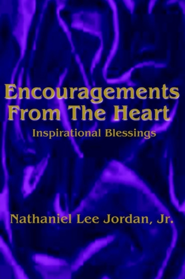Encouragements From The Heart : Inspirational Blessings I : 02