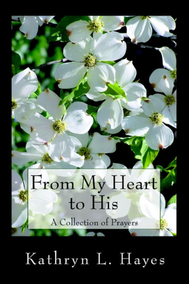 From My Heart to His : A Collection of Prayers
