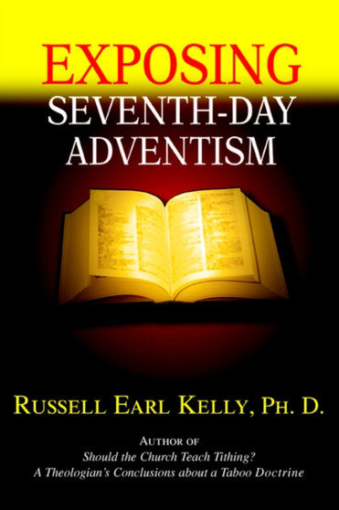 Exposing Seventh-Day Adventism