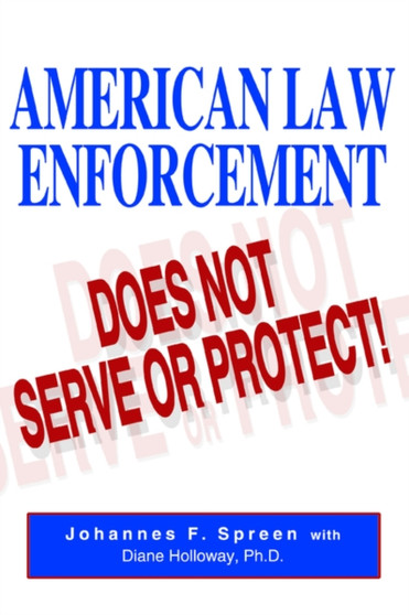 American Law Enforcement : Does Not Serve or Protect!