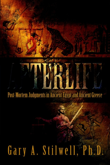 Afterlife : Post-Mortem Judgments in Ancient Egypt and Ancient Greece