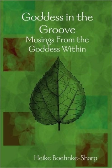 Goddess in the Groove : Musings from the Goddess within