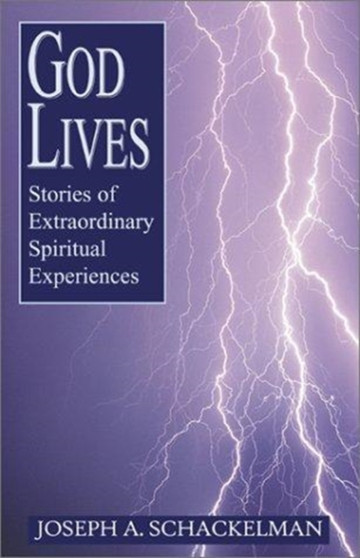 God Lives : Stories of Extraordinary Spiritual Experiences