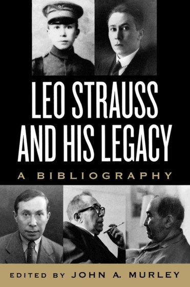 Leo Strauss and His Legacy : A Bibliography