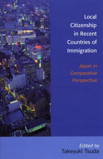 Local Citizenship in Recent Countries of Immigration : Japan in Comparative Perspective