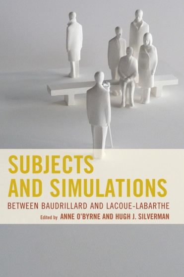 Subjects and Simulations : Between Baudrillard and Lacoue-Labarthe