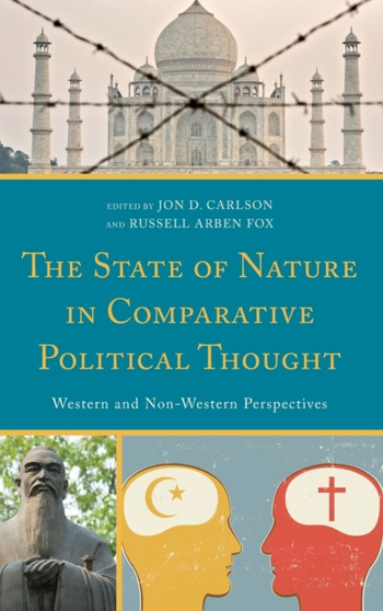 The State of Nature in Comparative Political Thought : Western and Non-Western Perspectives