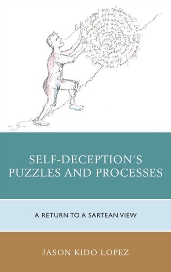 Self-Deception's Puzzles and Processes : A Return to a Sartrean View
