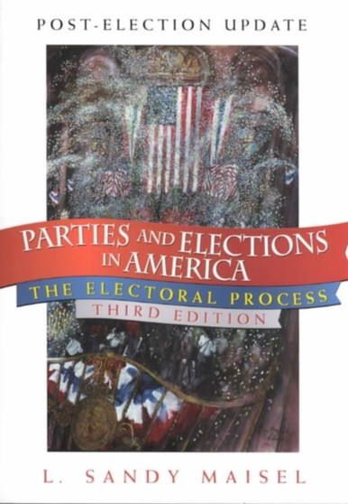Parties and Elections in America : The Electoral Process Post-Election Update