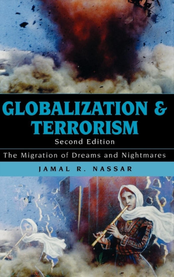 Globalization and Terrorism : The Migration of Dreams and Nightmares