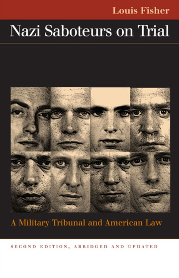 Nazi Saboteurs on Trial : A Military Tribunal and American Law