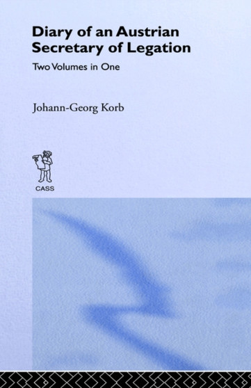 Diary of an Austrian Secretary of Legation at the Court of Czar Peter the Great