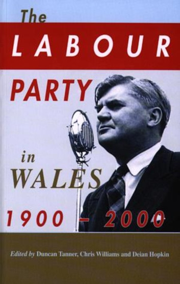 The Labour Party in Wales 1900-2000