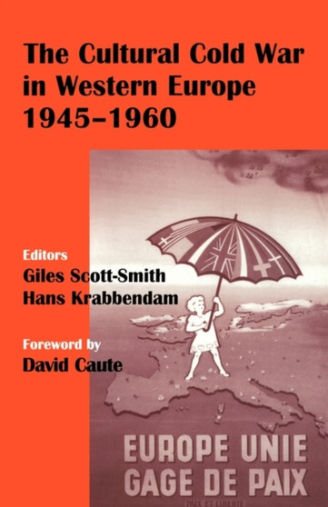 The Cultural Cold War in Western Europe, 1945-60