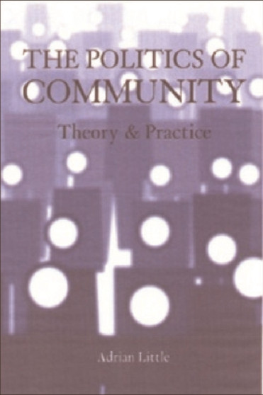 The Politics of Community : Theory and Practice