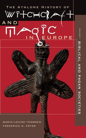 Athlone History of Witchcraft and Magic in Europe : Biblical and Pagan Societies v.1 : Vol 1