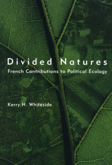 Divided Natures : French Contributions to Political Ecology