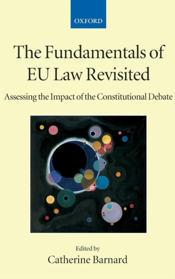 The Fundamentals of EU Law Revisited : Assessing the Impact of the Constitutional Debate