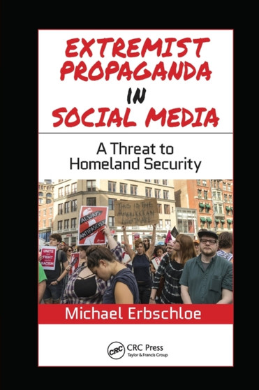 Extremist Propaganda in Social Media : A Threat to Homeland Security