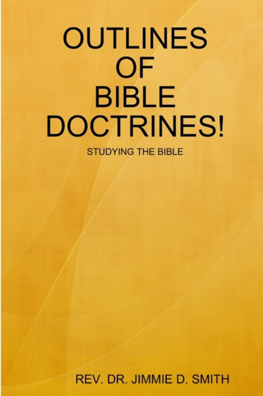 Outlines of Bible Doctrines!