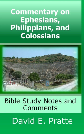 Commentary on Ephesians, Philippians, and Colossians : Bible Study Notes and Comments