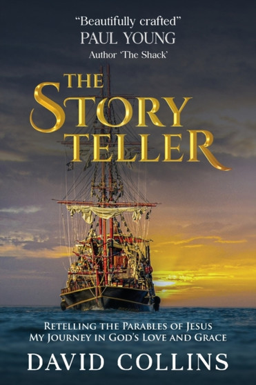 The Storyteller : Retelling the Parables of Jesus. My Journey in God's Love and Grace.