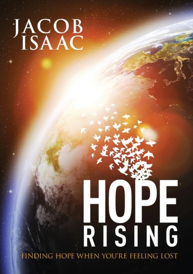 Hope Rising : Finding hope when you're feeling lost
