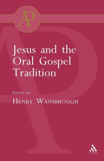 Jesus and the Oral Gospel Tradition