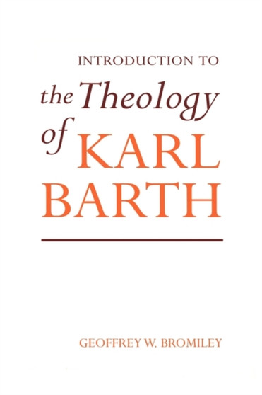 Introduction to the Theology of Karl Barth Introduction to the Theology of Karl Barth