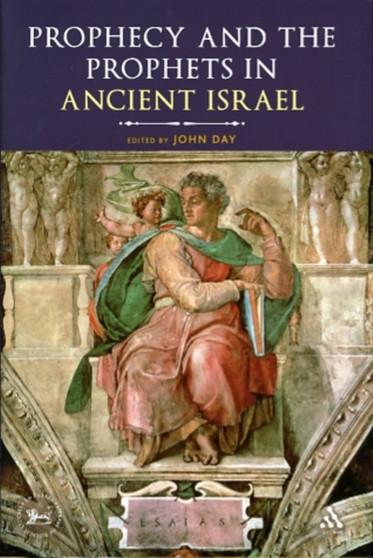 Prophecy and the Prophets in Ancient Israel : Proceedings of the Oxford Old Testament Seminar