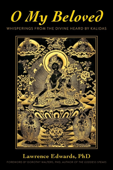 O My Beloved : Whisperings From The Divine Heard By Kalidas