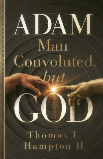 ADAM - Man Convoluted, but GOD ADAM - Man Convoluted, but GOD